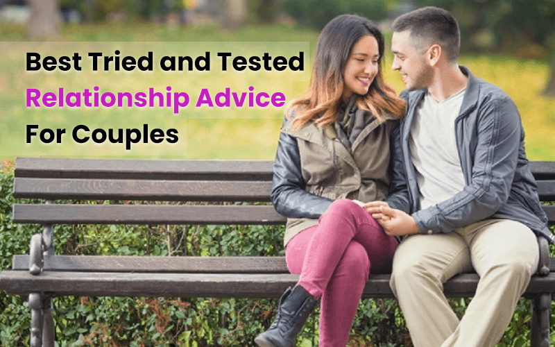 Best Tried and Tested Relationship Advice for Couples