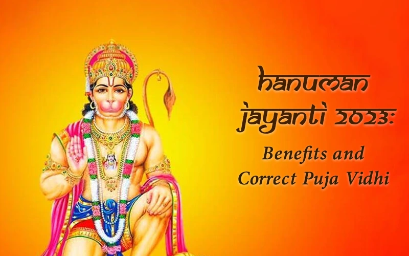 Hanuman Jayanti 2023 Benefits and Correct Puja Vidhi