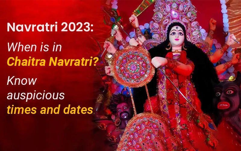Navratri 2023 When is Chaitra Navratri Know Auspicious Times and Dates