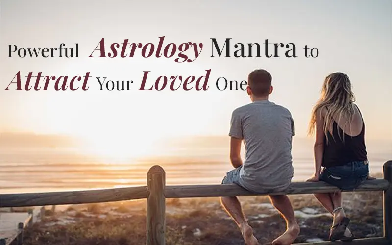 Powerful Astrology Mantra to Attract Your Loved One