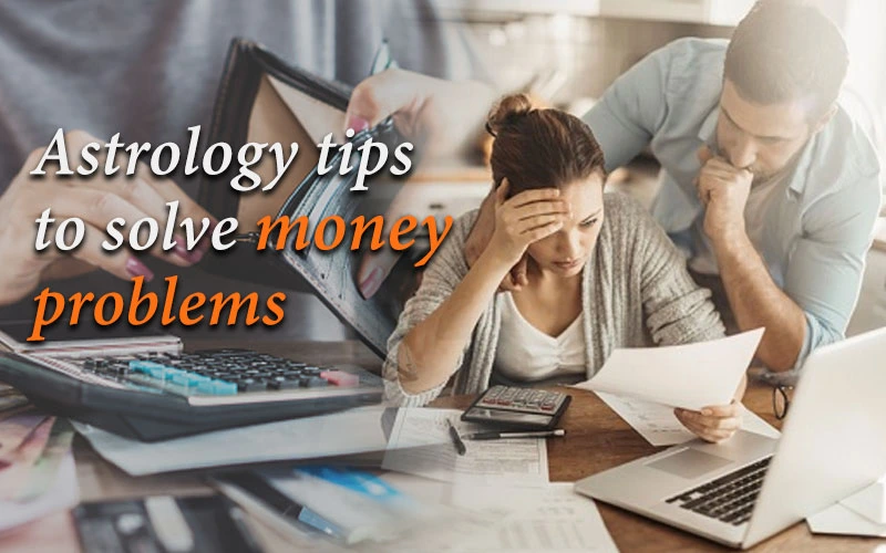 Astrology tips to solve money problems