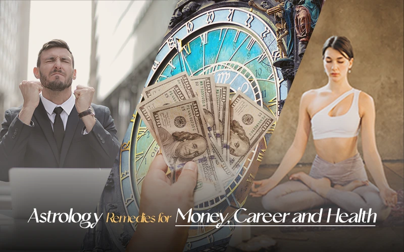 Astrology Remedies for Money, Career and Health