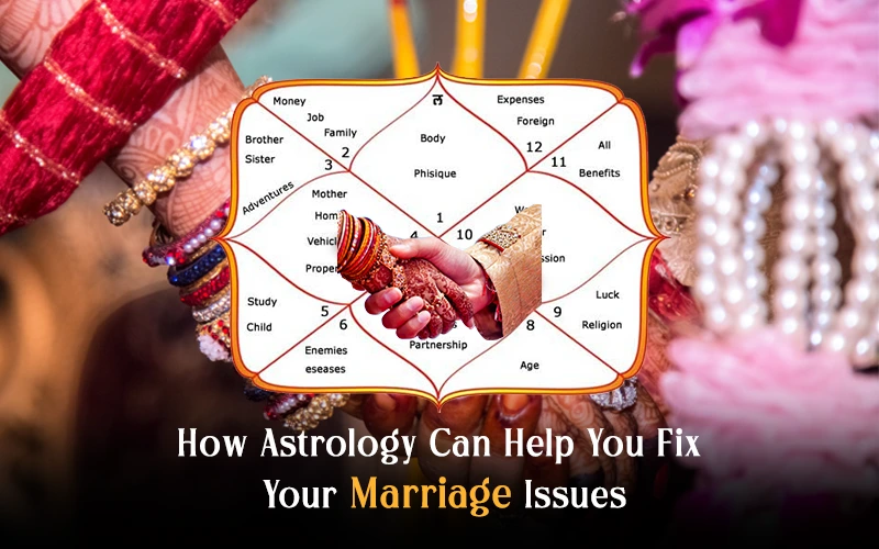 How Astrology Can Help You Fix Your Marriage Issues