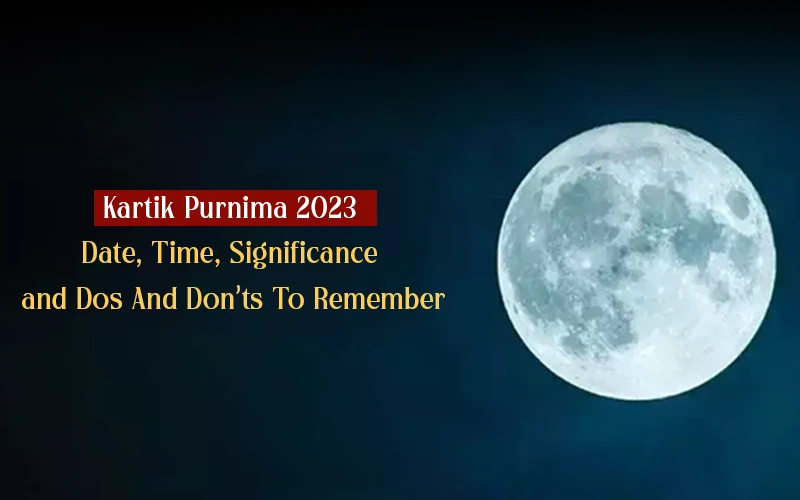 Kartik Purnima 2023 Date, Time, Significance, and Dos And Don’ts To Remember