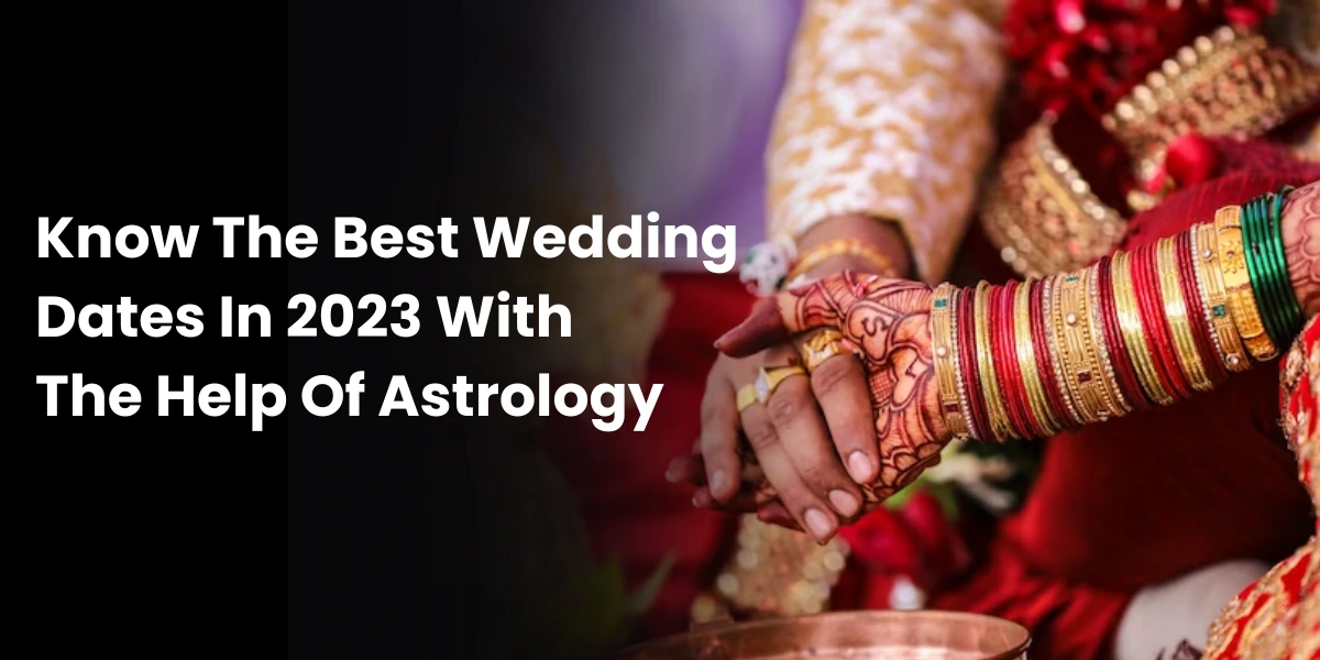 Know The Best Wedding Dates In 2023 With The Help Of Astrology