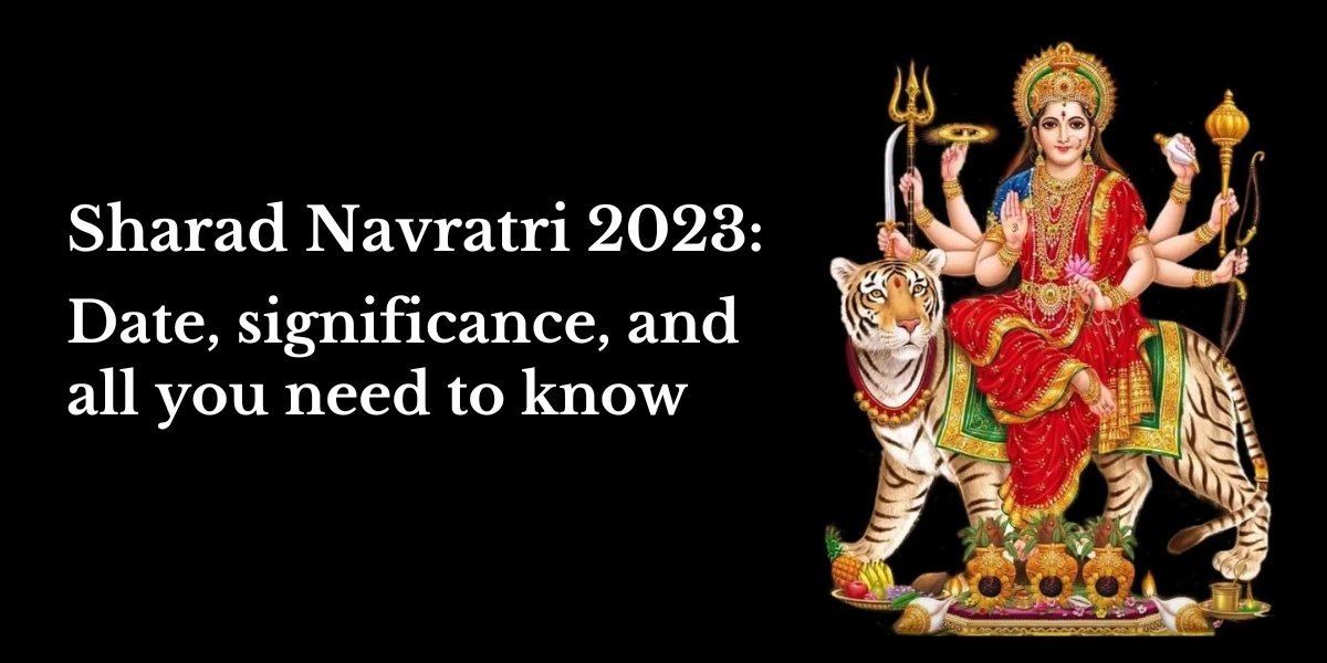 Sharad Navratri 2023 Date, significance, and all you need to know