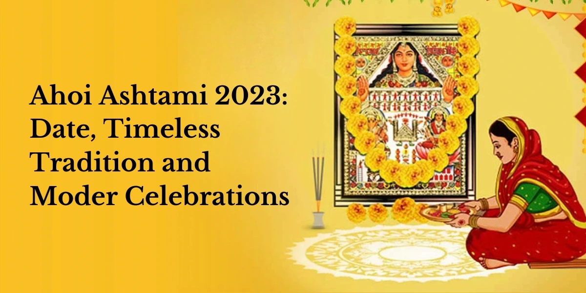 Ahoi Ashtami 2023 Date, Timeless Tradition and Modern Celebrations