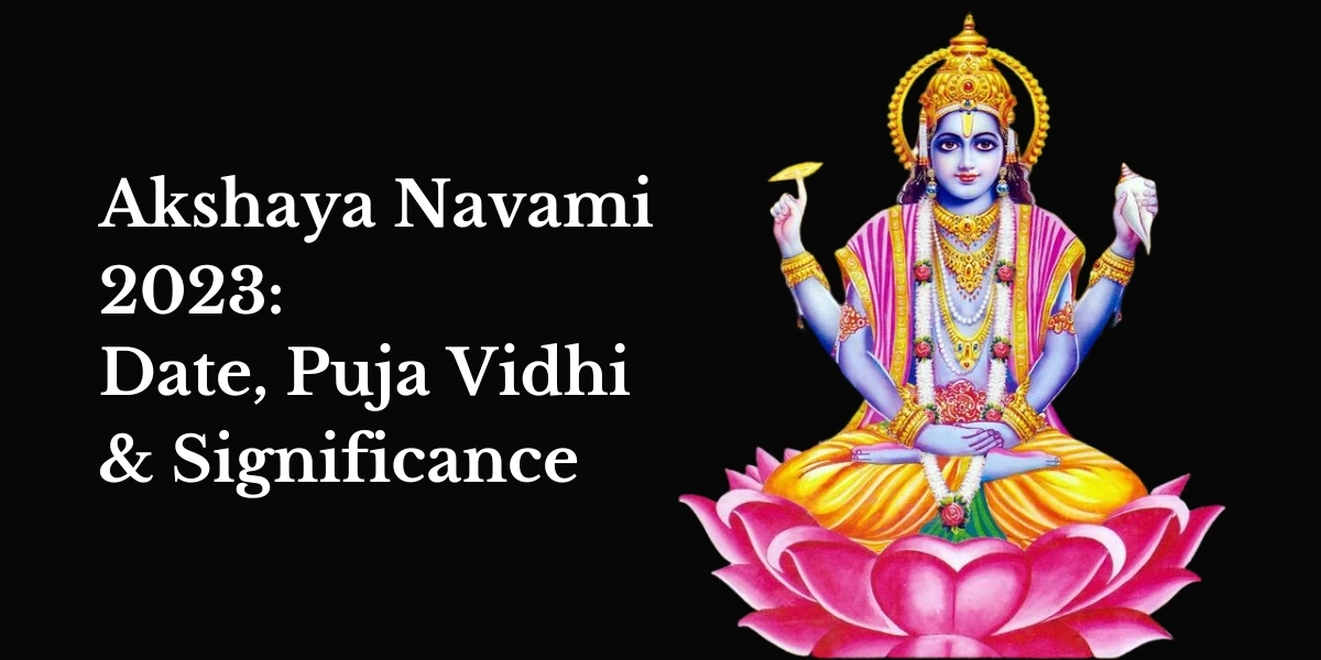 Akshaya Navami 2023: Date, Puja Vidhi & Significance