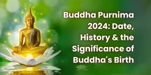Buddha Purnima 2024, Date, History & the Significance of Buddha's Birth