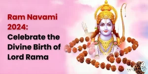 Ram Navami 2024 Celebrate the Divine Birth of Lord Rama