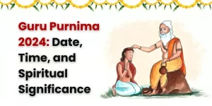 Guru Purnima 2024 Date Time and Spiritual Significance