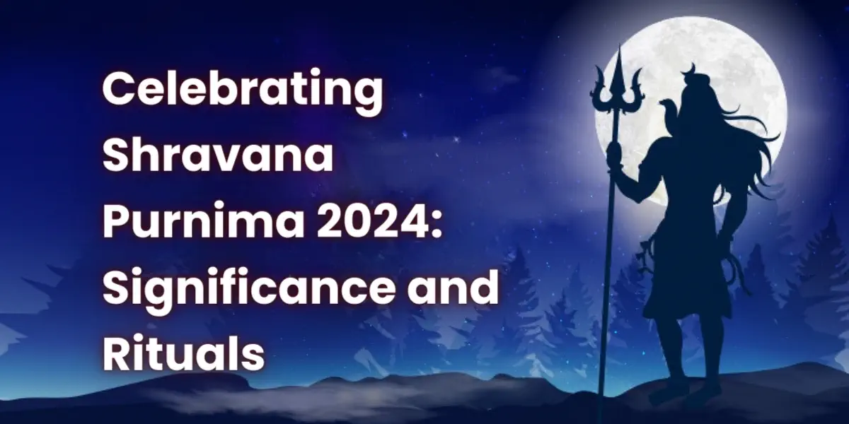 Celebrating Shravana Purnima 2024: Significance and Rituals