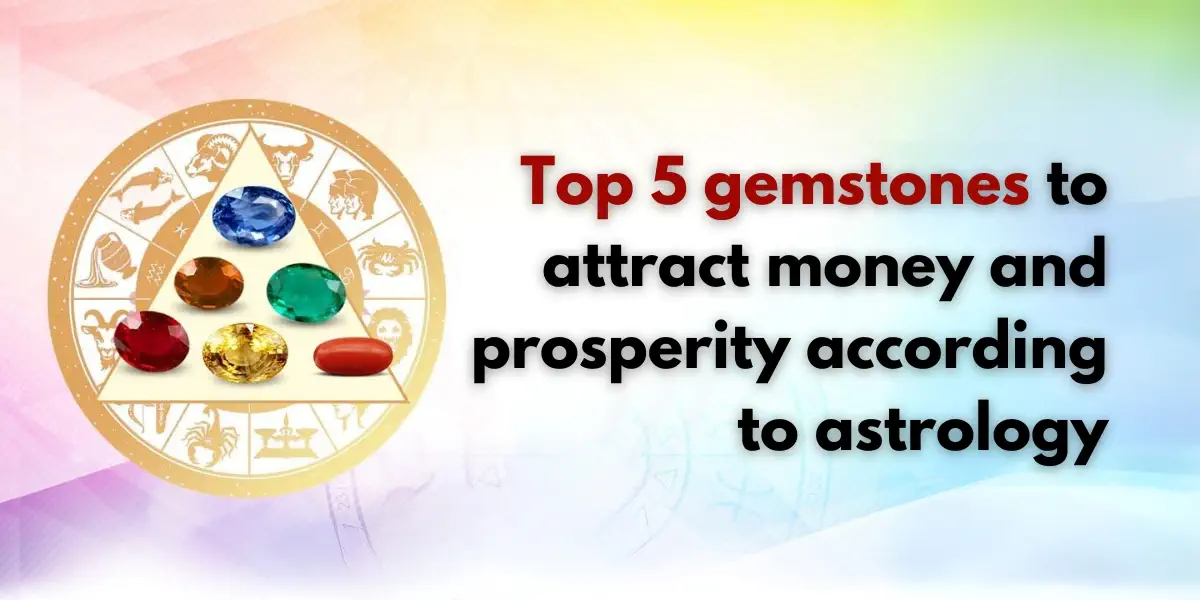 Top 5 gemstones to attract money and prosperity according to astrology