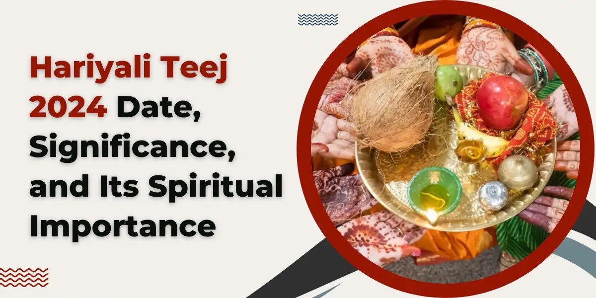 Hariyali Teej 2024 Date, Significance, and Its Spiritual Importance