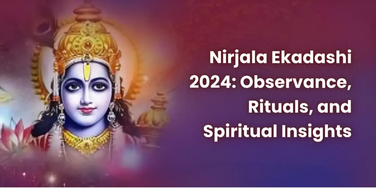 Nirjala Ekadashi 2024 Observance, Rituals, and Spiritual Insights