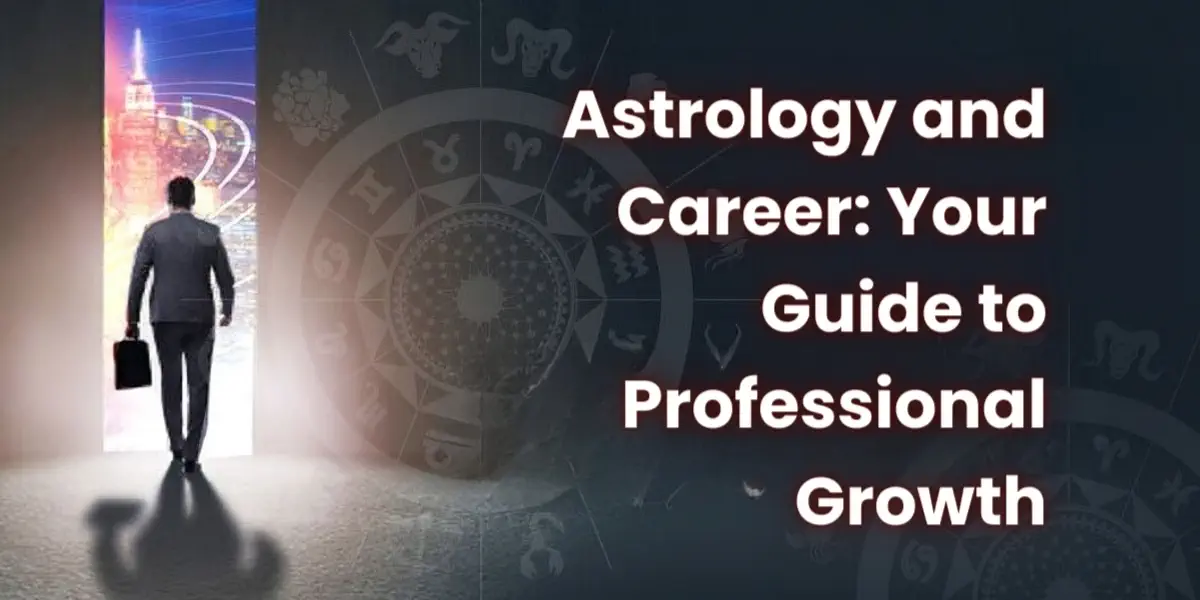 Astrology and Career: Your Guide to Professional Growth