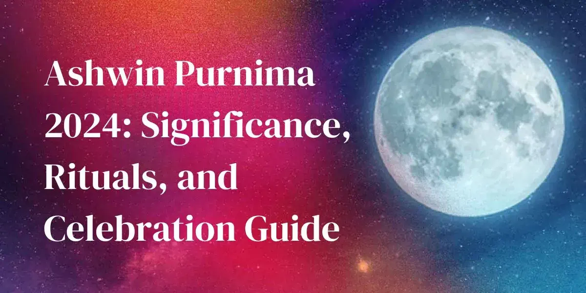 Ashwin Purnima 2024: Significance, Rituals, and Celebration Guide