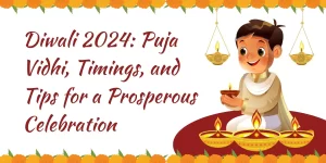 Diwali 2024: Puja Vidhi, Timings, and Tips for a Prosperous Celebration