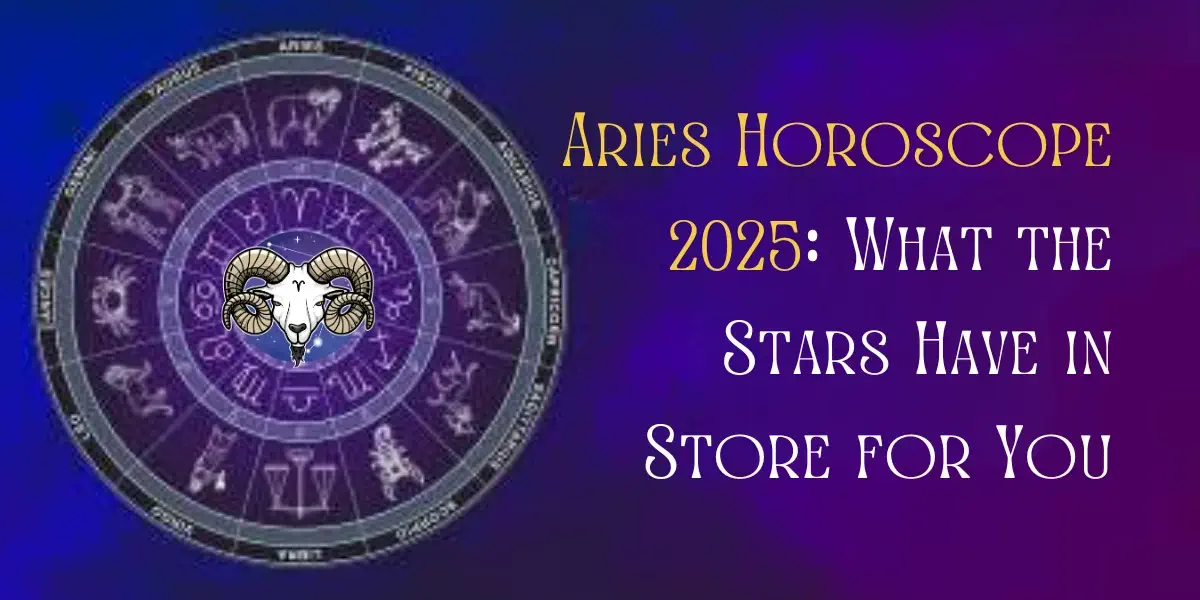 Aries Horoscope 2025 What the Stars Have in Store for You