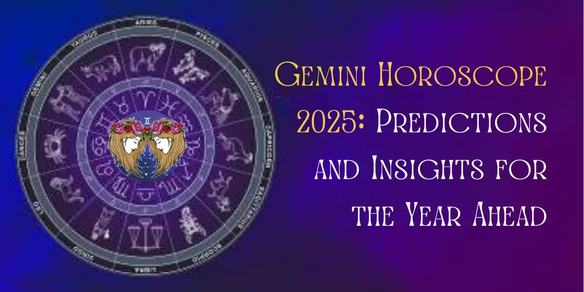 Gemini Horoscope 2025 Predictions and Insights for the Year Ahead